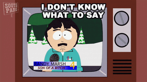 I Dont Know What To Say Randy Marsh GIF