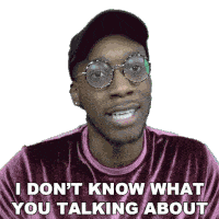 I Dont Know What You Talking About Bustle Sticker