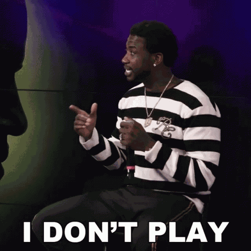 I Dont Play Gucci Mane GIF