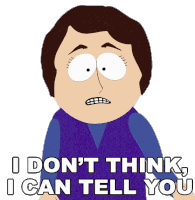 I Dont Think I Can Tell You South Park Sticker