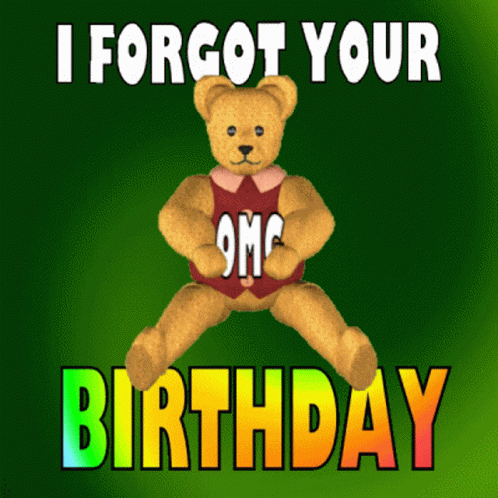 I Forgot Your Birthday Belated Birthday GIF