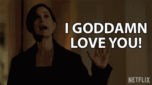 I Goddamn Love You I Love You GIF
