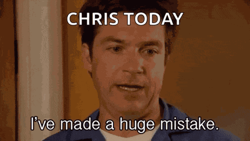 I Have Made Huge Mistake GIF