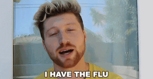 I Have The Flu Im Sick GIF