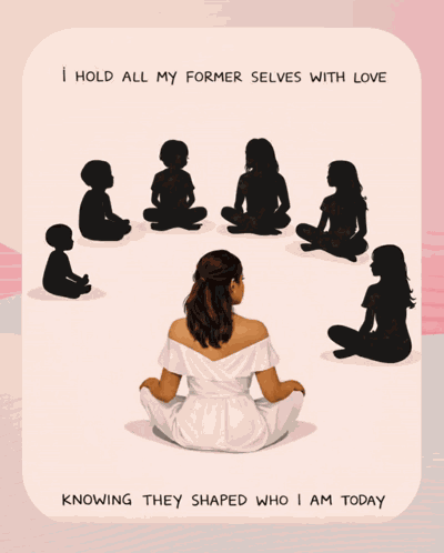 I Hold All My Former Selves With Love Knowing They Shaped Who I Am Today GIF