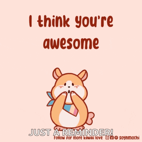 I-just-think-you-are-awesome Amazing GIF