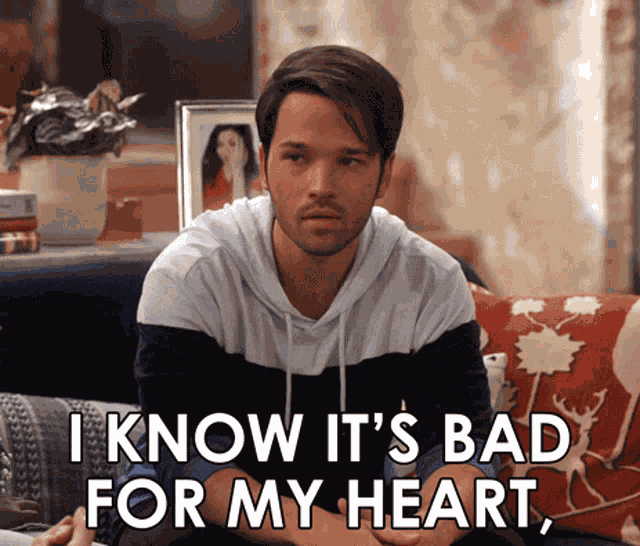 I Know Its Bad For My Heart But I Still Want It GIF