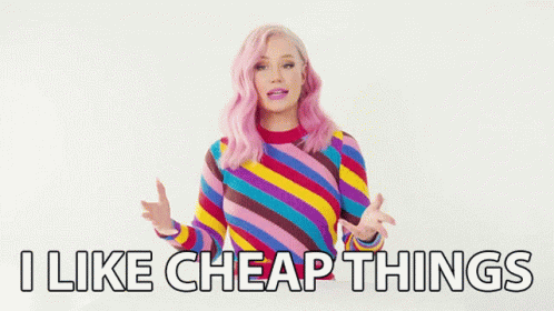 I Like Cheap Things Inexpensive GIF