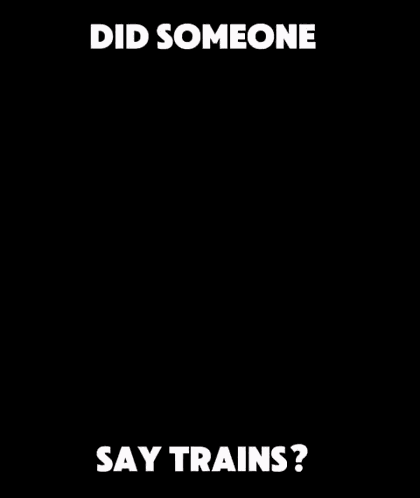 I Like Trains GIF
