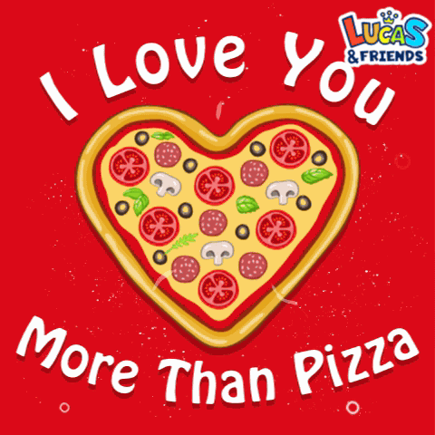 I Love You I Love You More Than Pizza GIF