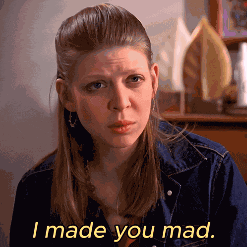 I Made You Mad Tara Maclay GIF