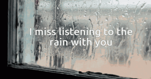 I Miss Listening To The Rain With You Rain Noises GIF