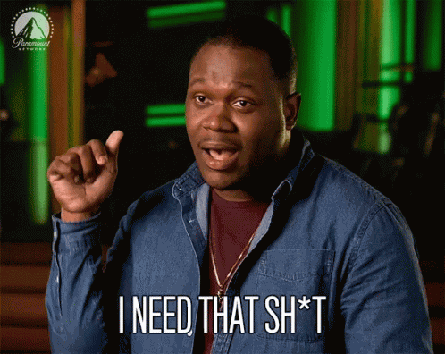 I Need That Shit Need That Thing GIF