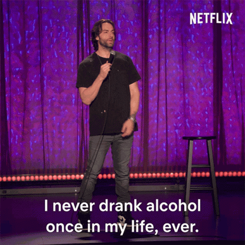 I Never Drank Alcohol Once In My Life Ever Ive Never Drank GIF