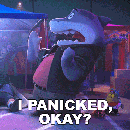 I Panicked Okay I'M A Panicker Mr Shark GIF