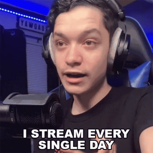 I Stream Every Single Day Vrax GIF