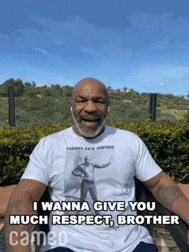 I Wanna Give You Much Respect Brother Mike Tyson GIF