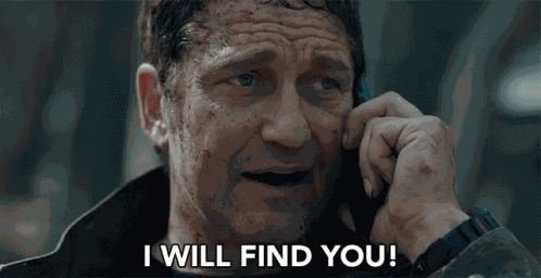 I Will Find You Im Coming GIF