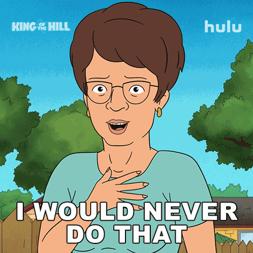 I Would Never Do That Peggy Hill GIF