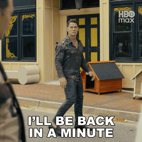 I'Ll Be Back In A Minute Christopher Smith GIF