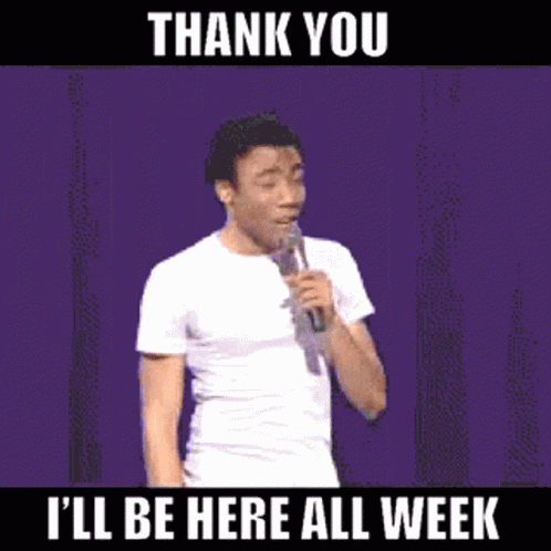Ill Be Here All Week Thank You GIF
