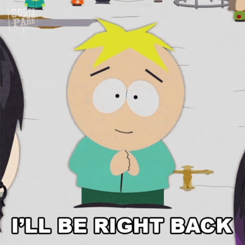 Ill Be Right Back Butters Stotch GIF