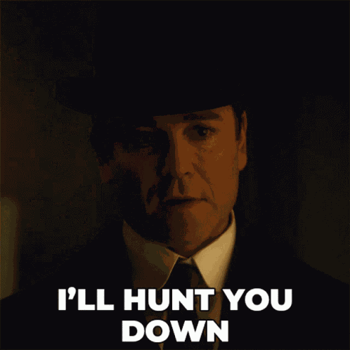 Ill Hunt You Down William Murdoch GIF