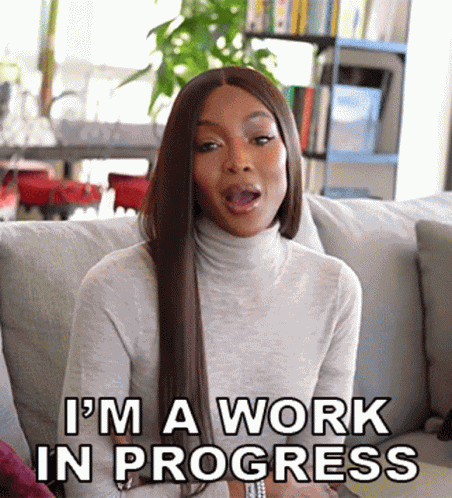 Im A Work In Progress Naomi Campbell GIF