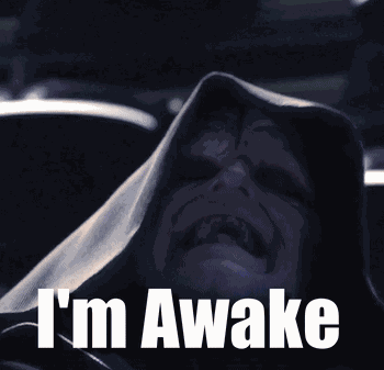 I'M Awake Awaken GIF