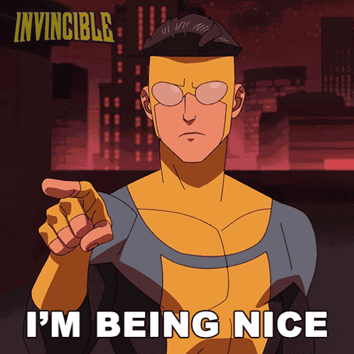 I'M Being Nice Mark Grayson GIF