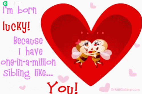 Im Born Lucky To Have A Sibling Like You Gifkaro GIF