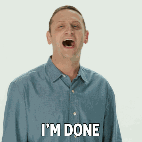 I'M Done Tim Robinson GIF