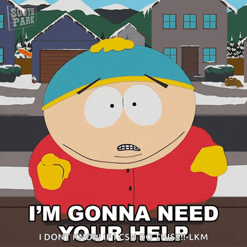 Im Gonna Need Your Help Eric Cartman GIF