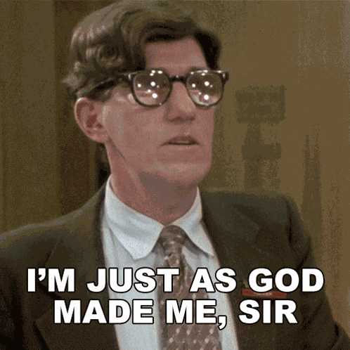 I'M Just As God Made Me Sir Tucker Smitty Brown GIF