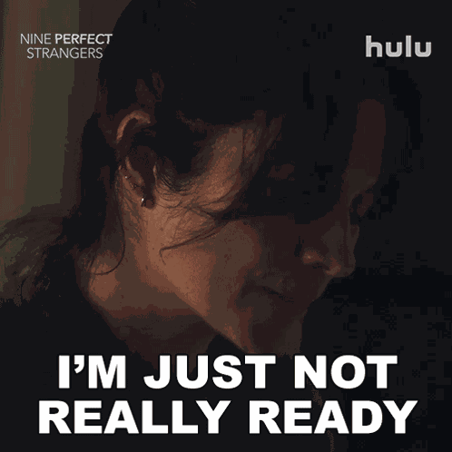 I'M Just Not Really Ready Imogen GIF