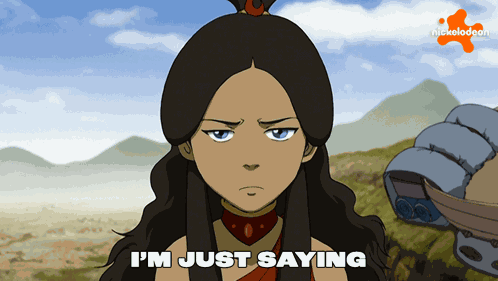 I'M Just Saying Katara GIF