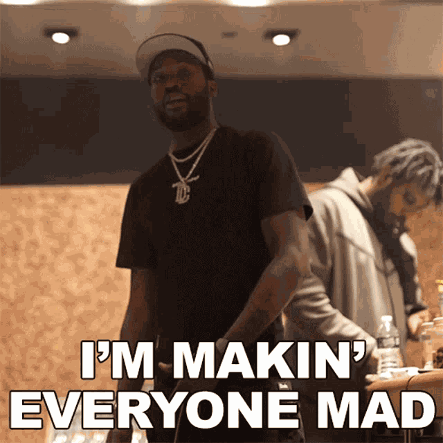 Im Makin Everyone Mad Meek Mill GIF