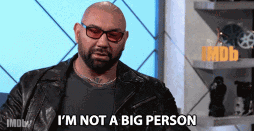 Im Not A Big Person Dave Bautista GIF