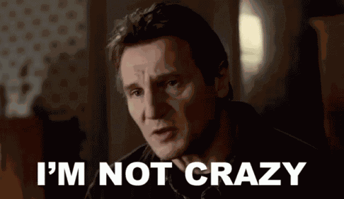 Im Not Crazy Liam Neeson GIF