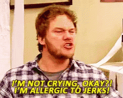 Im Not Crying Ok Im Allergic To Jerks Parks And Rec GIF