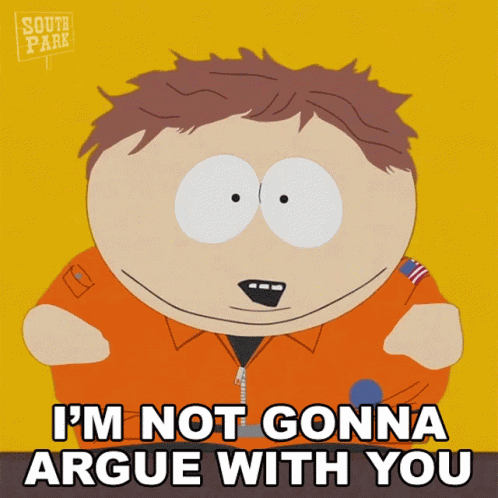 Im Not Gonna Argue With You Eric Cartman GIF