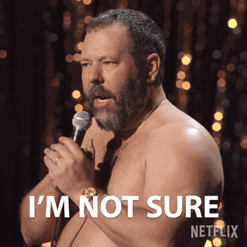 I'M Not Sure Bert Kreischer GIF