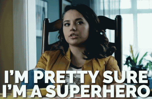I'M Pretty Sure I'M A Superhero GIF