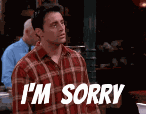 I'M Sorry Joey GIF