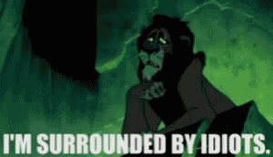 Im Surrounded By Idiots Annoyes GIF