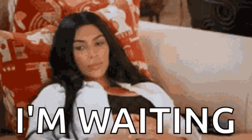 Im Waiting Kim Kardashian GIF