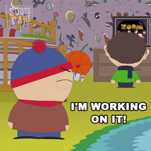 Im Working On It Stan Marsh GIF