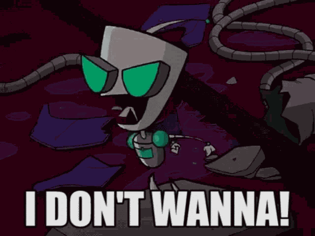 Invader Zim I Dont Wanna GIF