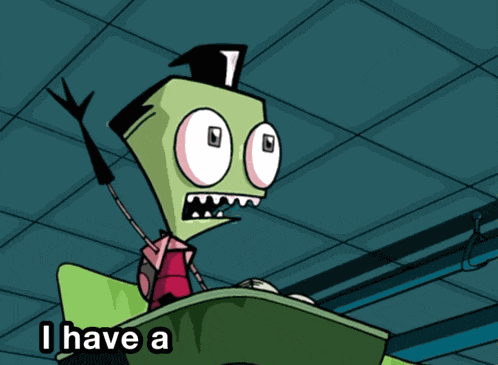 Invader Zim I Have A Mighty Need GIF