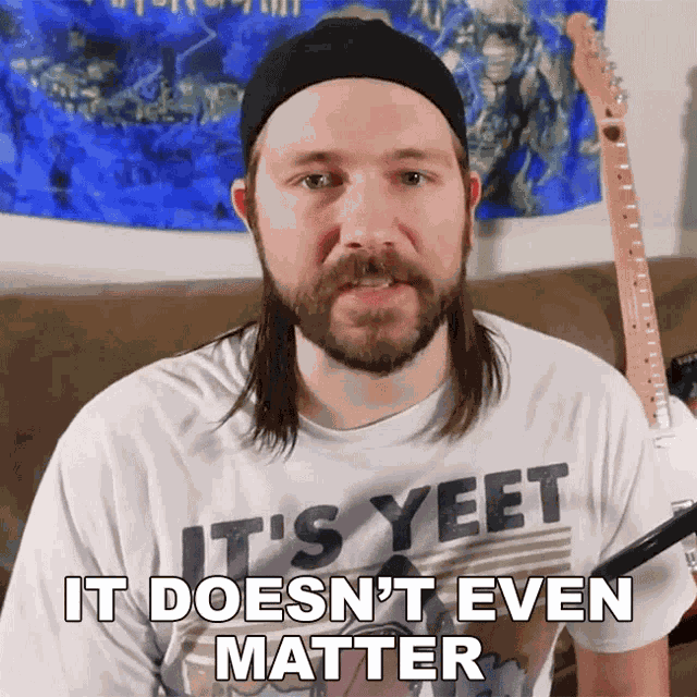 It Doesnt Even Matter Michael Kupris GIF